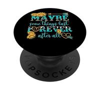 Forse alcune cose durano per sempre dopo tutto PopSockets PopGrip Adesivo
