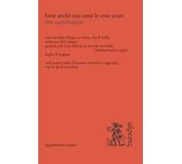 Forse anche noi come le cose scure