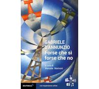 Forse che sì forse che no. Con espansione online