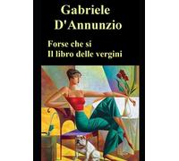 Forse che si; Il libro delle vergini