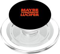 Forse domani Lucifero (Dichiarazione religiosa divertente) PopSockets PopGrip per MagSafe