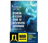 Forse è così che si diventa uomini