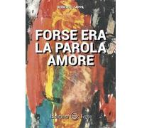 Forse era la parola amore