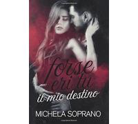 Forse eri tu il mio destino