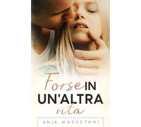 Forse in un'altra vita