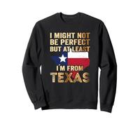 Forse Non Sono Perfetto, ma almeno vengo dal Texas Felpa