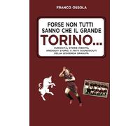 Forse non tutti sanno che il grande Torino…