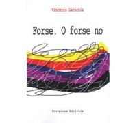 Forse. O forse no