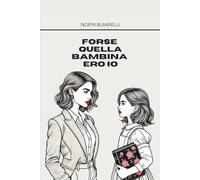 Forse quella bambina ero io