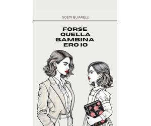 Forse quella bambina ero io
