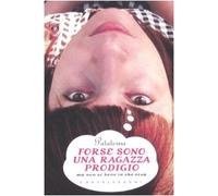 Forse sono una ragazza prodigio. Ma non so bene in che cosa