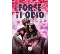 Forse Ti Odio: Collide (Muse Romance - PubMe)-Siam, Lily-Copertina flessibile