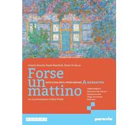Forse un mattino. Per il 1° biennio delle Scuole superiori. Con e-book. Con espansione online (Vol. 1)