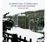 Forshaw, Christian & The Sanctuary Ensemble - Midwinter