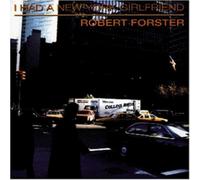 Forster Robert - I Had A New York Girlfriend