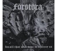 Forstora - For All That Will Save Or Destroy Us