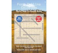 Fort Collins Colorado Word Search Puzzle Book: Think you know Fort Collins, Colorado? Give this a try. Puzzles for Adults, Seniors and Teens.