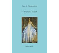 Fort comme la mort: (Édition intégrale)