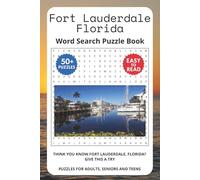 Fort Lauderdale Florida Word Search Puzzle Book: Think you know Fort Lauderdale, Florida? Give this a try. Puzzles for Adults, Seniors and Teens.