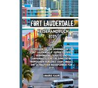 Fort Lauderdale Reisehandbuch 2025