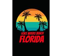 Fort Myers Beach florida: beach journal for writing down thoughts for anyone that loves beach vacations and surfing