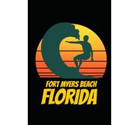 Fort Myers Beach florida: beach journal for writing down thoughts for anyone that loves beach vacations and surfing