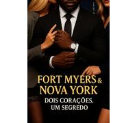 Fort Myers & Nova York: Dois Corações, Um Segredo: Entre o Céu de Fort Myers e a Escuridão de Nova York