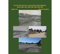 Fort Ord Then and Now: Camp Clayton, Sub-Installations, Blocks 1000, 1100, 1200, 1300, 1400, 1500, 1600 - Volume Two