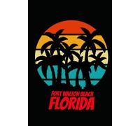 Fort Walton Beach florida: beach journal for writing down thoughts for anyone that loves beach vacations and surfing