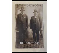 Fort Worth Cops: The Early Years