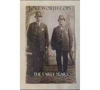 Fort Worth Cops: The Early Years