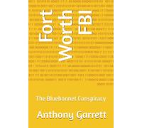 Fort Worth FBI: The Bluebonnet Conspiracy