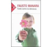 Forte come la dolcezza