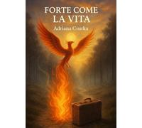 Forte come la Vita