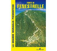 Forte di Fenestrelle. La grande muraglia piemontese