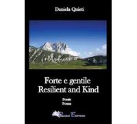 Forte e gentile. Resilient and kind