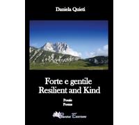 Forte e gentile. Resilient and kind
