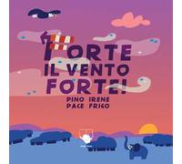 Forte il vento forte! Ediz. a colori