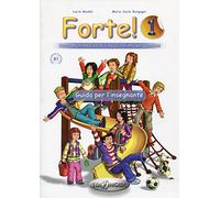 Forte. Vol. 1. Guida: Guida per l'insegnante 1