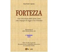 FORTEZZA. Una virtù donata dallo Spirito Santo come compagna di viaggio verso...