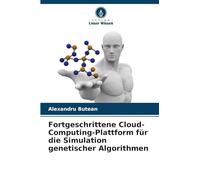 Fortgeschrittene Cloud-Computing-Plattform für die Simulation genetischer Algorithmen