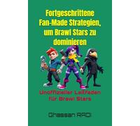 Fortgeschrittene Fan-Made Strategien, um Brawl Stars zu dominieren: Unoffizieller Leitfaden für Brawl Stars