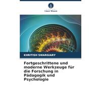 Fortgeschrittene und moderne Werkzeuge für die Forschung in Pädagogik und Psychologie
