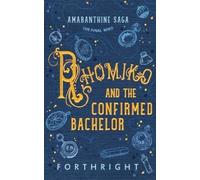 Forthright Rhomiko and the Confirmed Bachelor (Tascabile) Amaranthine Saga