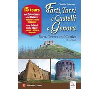 Forti, torri e castelli a Genova-Forts, towers and castles in Genoa. Ediz. bilingue