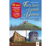 Forti, torri e castelli a Genova-Forts, towers and castles in Genoa. Ediz. bilingue