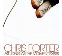 Fortier,Chris - As Long As the Moment Exists