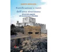 Fortificazioni e torri dell'area siracusana. Dal periodo spagnolo alla Seconda Guerra Mondiale