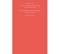 Fortini '17. Atti del convegno di studi di Padova (11-12 dicembre 2017)