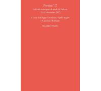 FORTINI '17. ATTI DEL CONVEGNO DI STUDI DI PADOVA (11-12 DICEMBRE 2017) - 2021